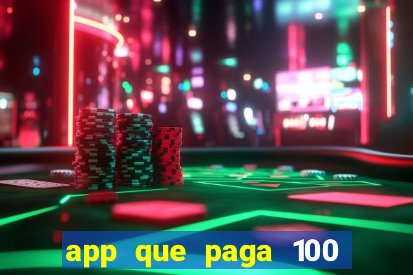 app que paga 100 reais por dia